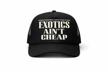 Load image into Gallery viewer, Exotics Ain’t Cheap Trucker Hat
