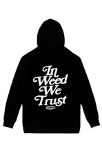 Load image into Gallery viewer, &#39;In Weed We Trust&#39; Hoodie
